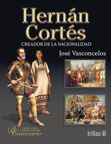 Libro Hernan Cortes. Creador De La Nacionalidad