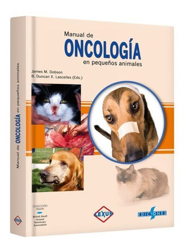 Manual De Oncologia En Pequeños Animales (tapa Dura) / Lexus