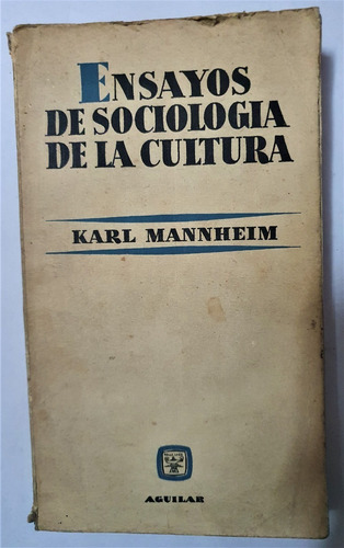 Ensayos De Sociología De La Cultura - Mannheim. Ed. Aguilar