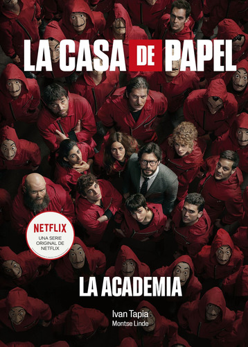 La Casa De Papel. La Academia - Tapia, Iván -(t.dura)- *