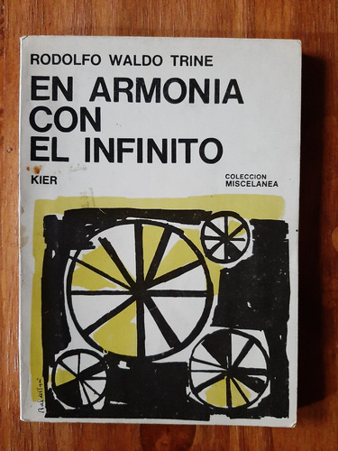 En Armonía Con El Infinito. Rodolfo Waldo Trine. Ed. Kier