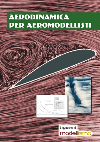 Libro: Aerodinamica Per Aeromodellisti (i Quaderni Di Modell