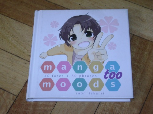 Manga Moods. 40 Faces + 80 Phrases. Saori Takarai.&-.