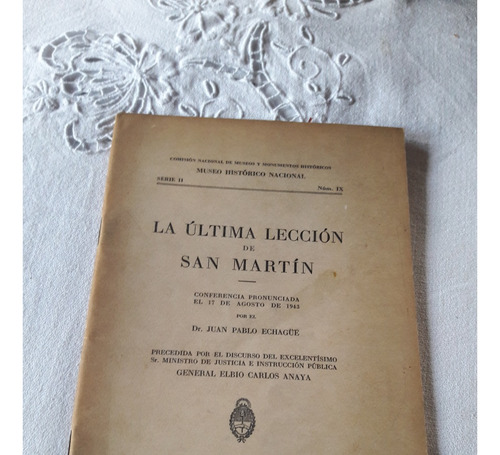 La Ultima Leccion De San Martin Conferencia 17/8/1943 Echagu
