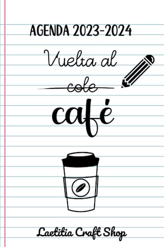 ¡vuelta Al Cole, Y Al Café!. Agenda 2023-2024 Para Maestros: