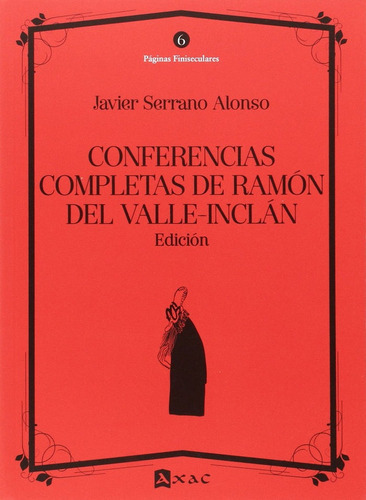 Conferencias Completas De Ramon Del Valle-inclan, De Javier Serrano Alonso. Editorial Axac, Tapa Blanda En Español