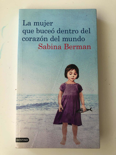 La Mujer Que Buceo Dentro Del Corazon Del Mundo S. Berman