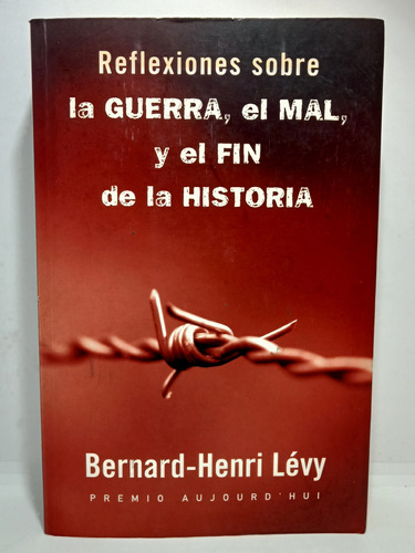 Reflexiones Sobre La Guerra, El Mal Y El Fin De La Historia