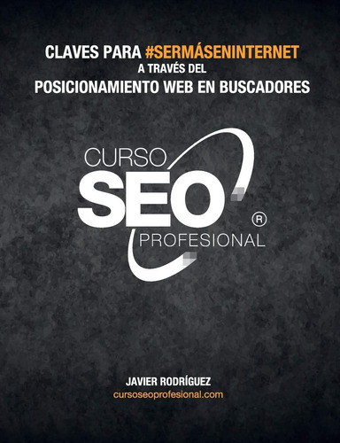 Libro: Curso Seo Claves Para #sermáseninternet A Través Del 