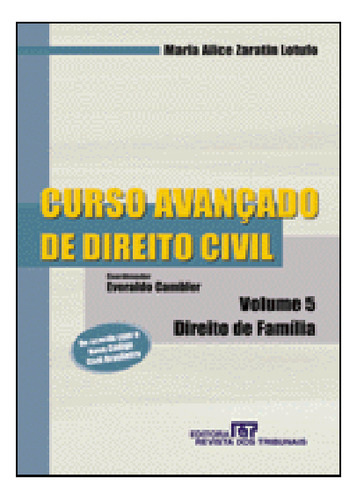 Curso Avançado De Direito Civil: Direito De Família - Vol.5, De Maria  Alice Zaratin Lotufo. Editora Revista Dos Tribunais, Capa Dura Em Português