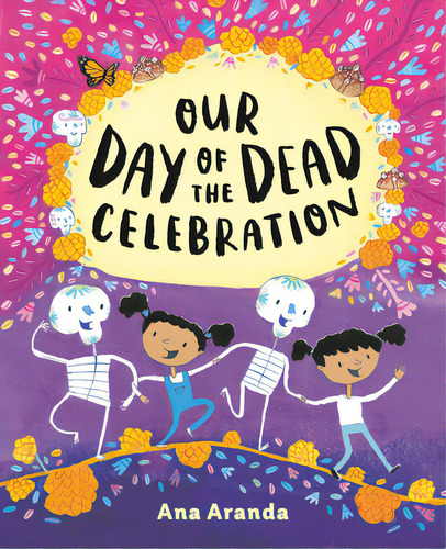 Our Day Of The Dead Celebration, De Aranda, Ana. Editorial Nancy Paulsen Books, Tapa Dura En Inglés
