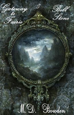 Libro Gateway To Faerie & Bell Stone - M D Bowden