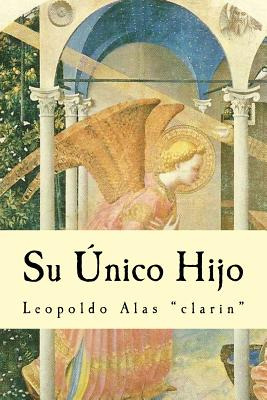 Libro Su Ã¿nico Hijo - Alas (clarin), Leopoldo