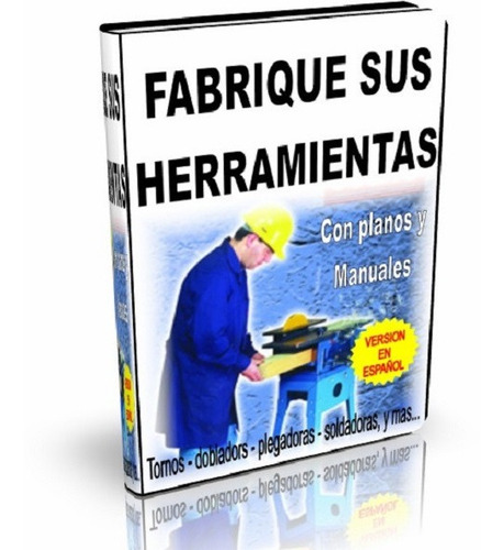 Fabrique Sus Propias Herramientas Para El Taller Pdf