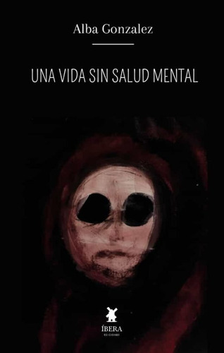 Una Vida Sin Salud Mental - Alba Gonzalez