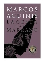 Libro La Gesta Del Marrano (ed Conmemorativa) De Marcos Agui