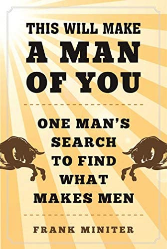 Libro: This Will Make A Man Of You: One Man?s Search For And