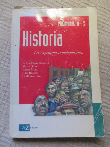 Felipe Pigna - Historia : La Argentina Contemporánea