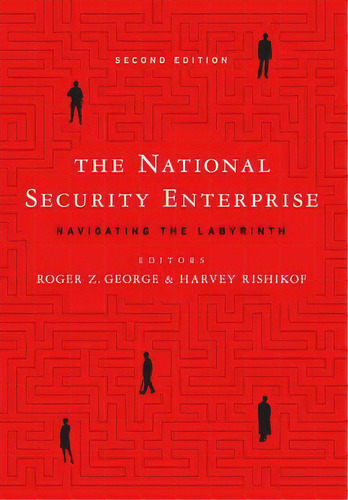 The National Security Enterprise, De Roger Z. George. Editorial Georgetown University Press, Tapa Blanda En Inglés