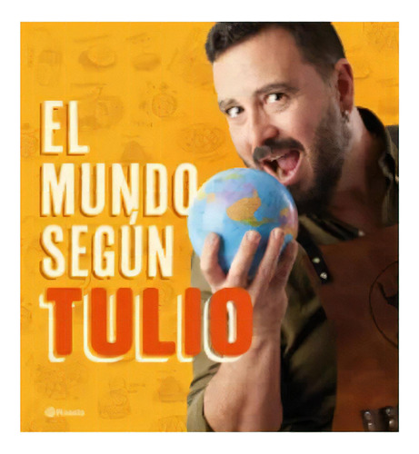 El Mundo Según Tulio, De Tulio Zuluga. Editorial Planeta, Tapa Blanda En Español