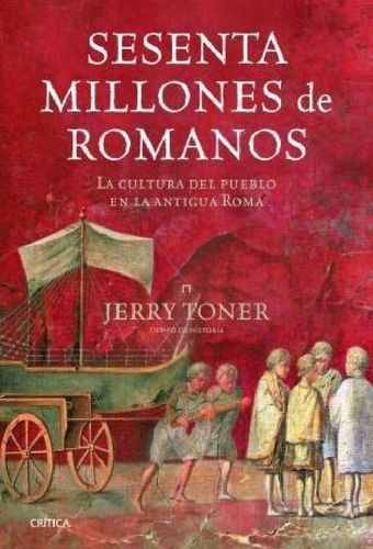 Libro - Sesenta Millones De Romanos La Cultura Del Pueblo E