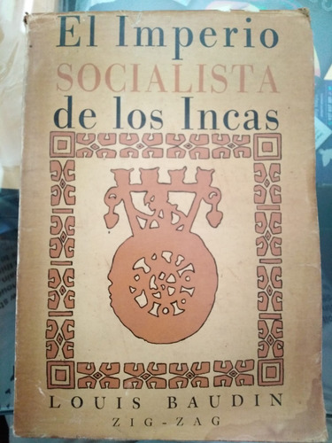 El Imperio Socialista De Los Incas - Louis Baudin