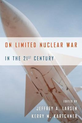 Libro On Limited Nuclear War In The 21st Century - Jeffre...