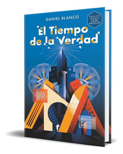 Libro El Tiempo De La Verdad [ Daniel Blanco ] Original, De Daniel Blanco. Editorial Ediciones Sm, Tapa Blanda En Español, 2023