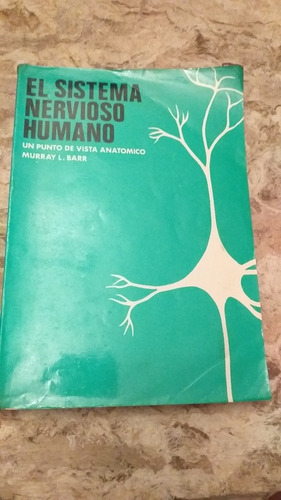 El Sistema Nervioso Humano Un Punto De Vista Anatómico (Usado)