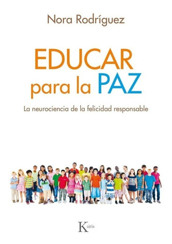 Educar Para La Paz. La Neurociencia De La Felicidad