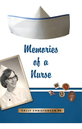 Memories Of A Nurse, De Christenson, Sally., Vol. 1. Editorial Booksurge Pub, Tapa Blanda En Inglés