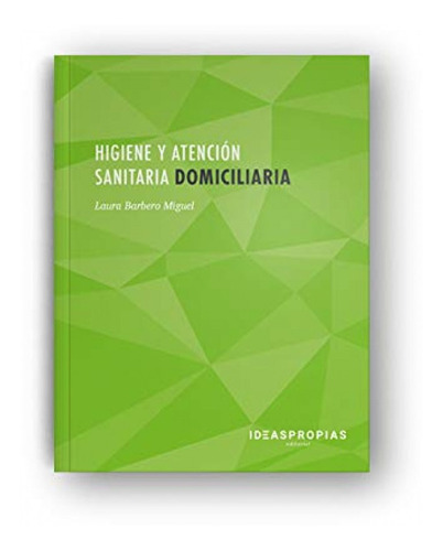 Libro Higiene Y Atencion Sanitaria Domiciliaria - Barbero Mi