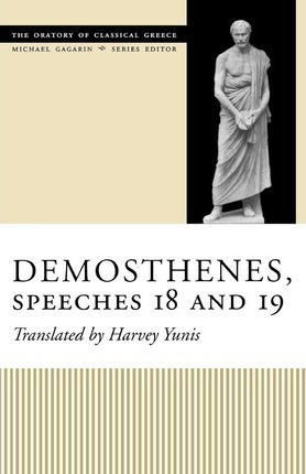 Demosthenes, Speeches 18 And 19 - Harvey Yunis