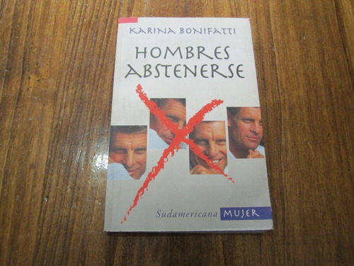 Hombres Abstenerse - Karina Bonifatti - Ed: Sudamericana