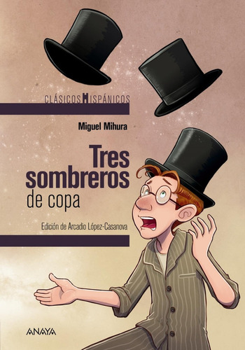 Libro: Tres Sombreros De Copa. Mihura, Miguel. Anaya