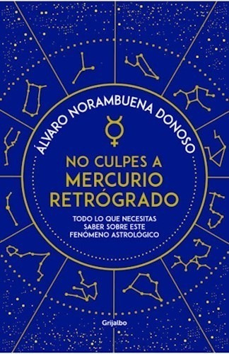 Libro No Culpes A Mercurio Retrogrado De Alvaro Norambuena D