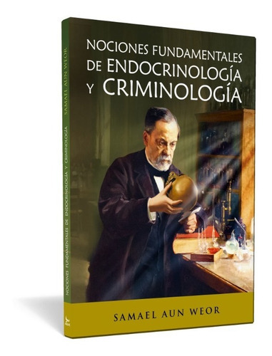 Nociones Fundamentales De Endocrinología Y Criminología, De Samael Aun Weor. Editorial Ageac, Tapa Blanda En Español