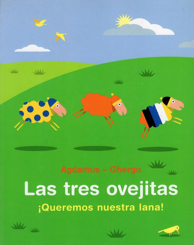 Las Tres Ovejitas . Queremos Nuestra Lana !, De Agdamus-ghergo. Editorial Zorro Rojo, Tapa Blanda En Español, 2005