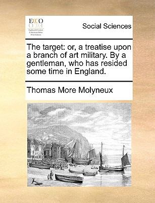 Libro The Target: Or, A Treatise Upon A Branch Of Art Mil...