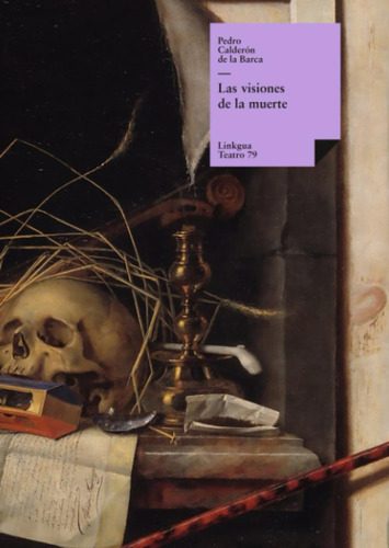 Libro: Las Visiones De La Muerte (teatro) (spanish Edition)