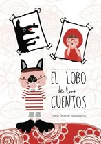 Comprar Libro : El Lobo De Los Cuentos Cuentos Infantiles De 3 A 6.