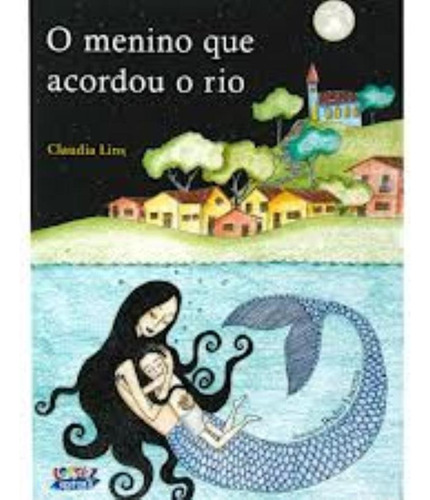 O menino que acordou o rio, de Lins, Claudia. Cortez Editora e Livraria LTDA, capa mole em português, 2012
