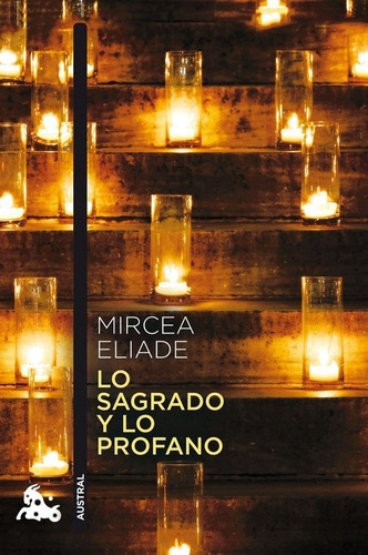Lo Sagrado Y Lo Profano, De Eliade, Mircea. Editorial Austral, Tapa Blanda En Español
