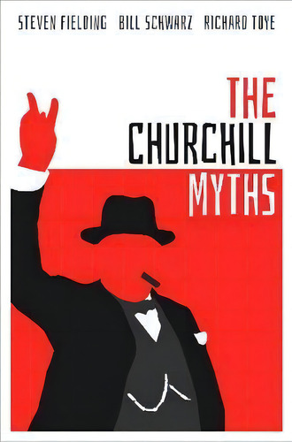 The Churchill Myths, De Steven Fielding. Editorial Oxford University Press, Tapa Dura En Inglés