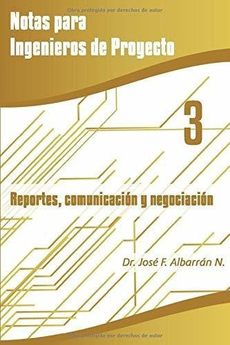 Reportes,unicacion Y Negociacion Notas Para..., De Albarrán Núñez, Dr. José. Editorial Createspace Independent Publishing Platform En Español