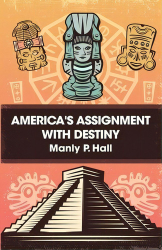 America's Assignment With Destiny, De Manly P Hall. Editorial Lushena Books Inc, Tapa Blanda En Inglés