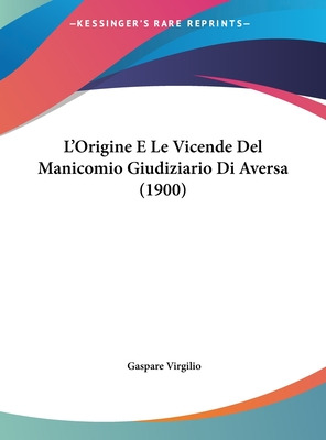 Libro L'origine E Le Vicende Del Manicomio Giudiziario Di...