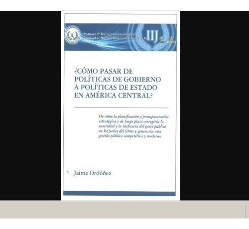 ¿cómo Pasar De Políticas De Gobierno A Políticas De Estado..