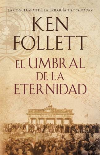 Umbral De La Eternidad (the Century 3), De Follett, Ken. Ed