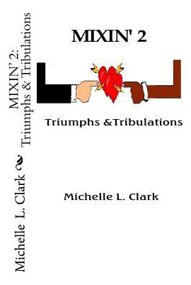 Libro Mixin' 2 : Triumphs & Tribulations - Michelle L Clark